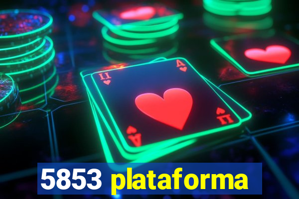 5853 plataforma